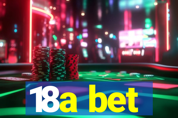 18a bet